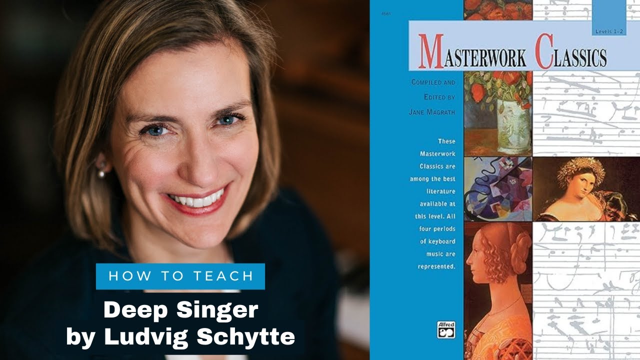 How To Teach Schytte Deep Singer Op.108, No.12