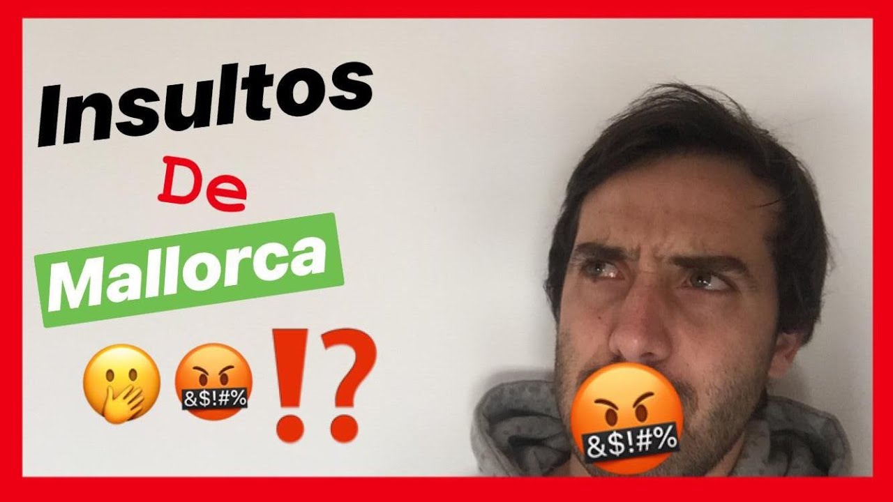 como INSULTA un MALLORQUIN