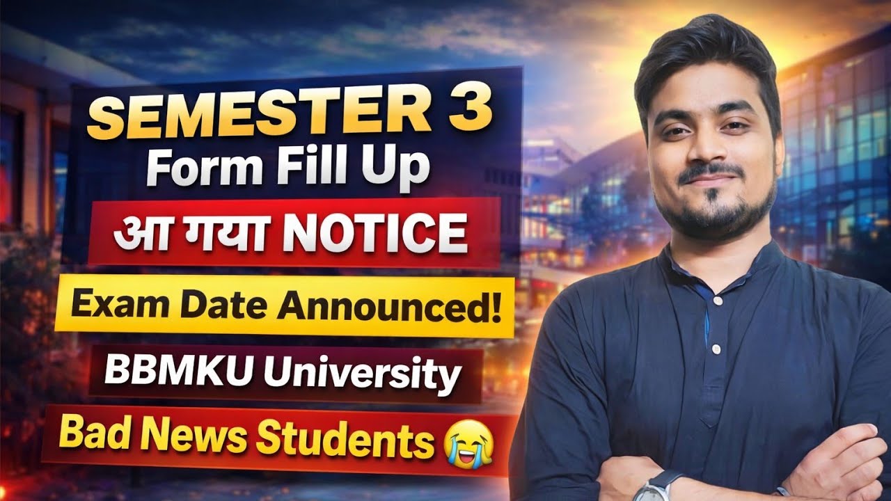 SEMESTER 3 Form Fill Up Notice Out 😱 | Exam Date Announced | BBMKU Big Update! Alert Students 😭