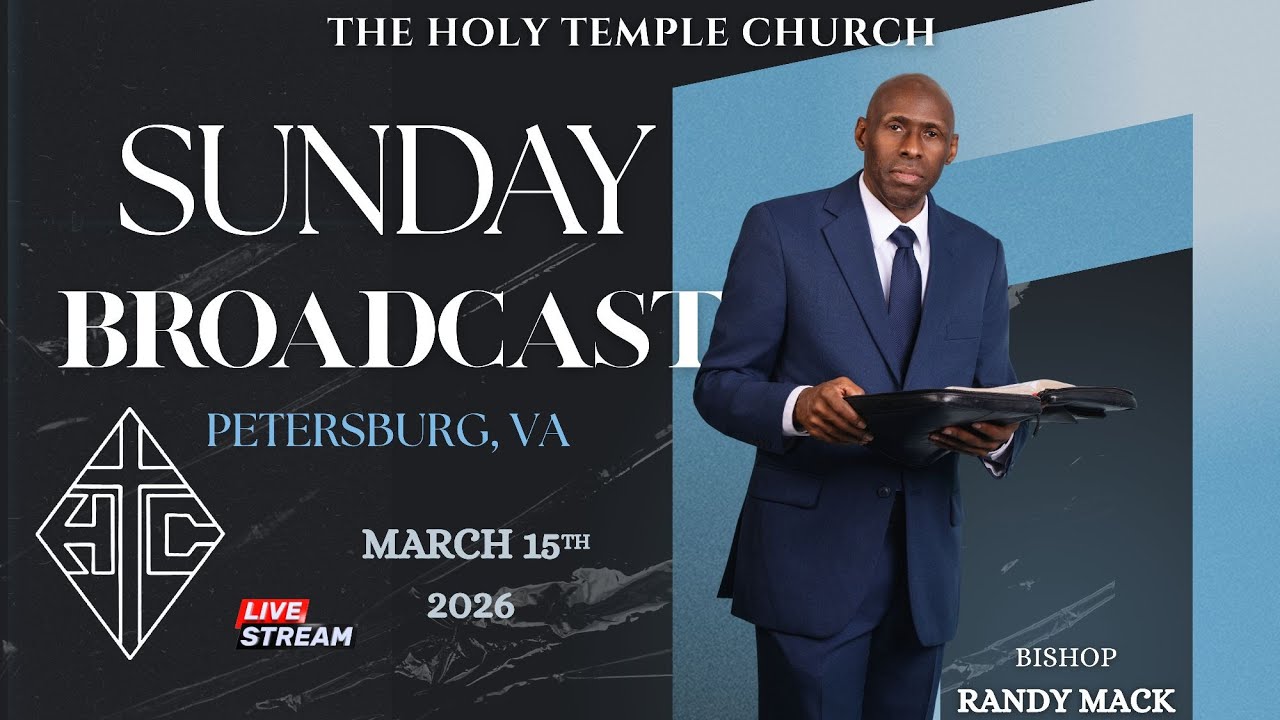 The Holy Temple Church: March 15, 2026 Sun. Live Broadcast **Petersburg, VA**