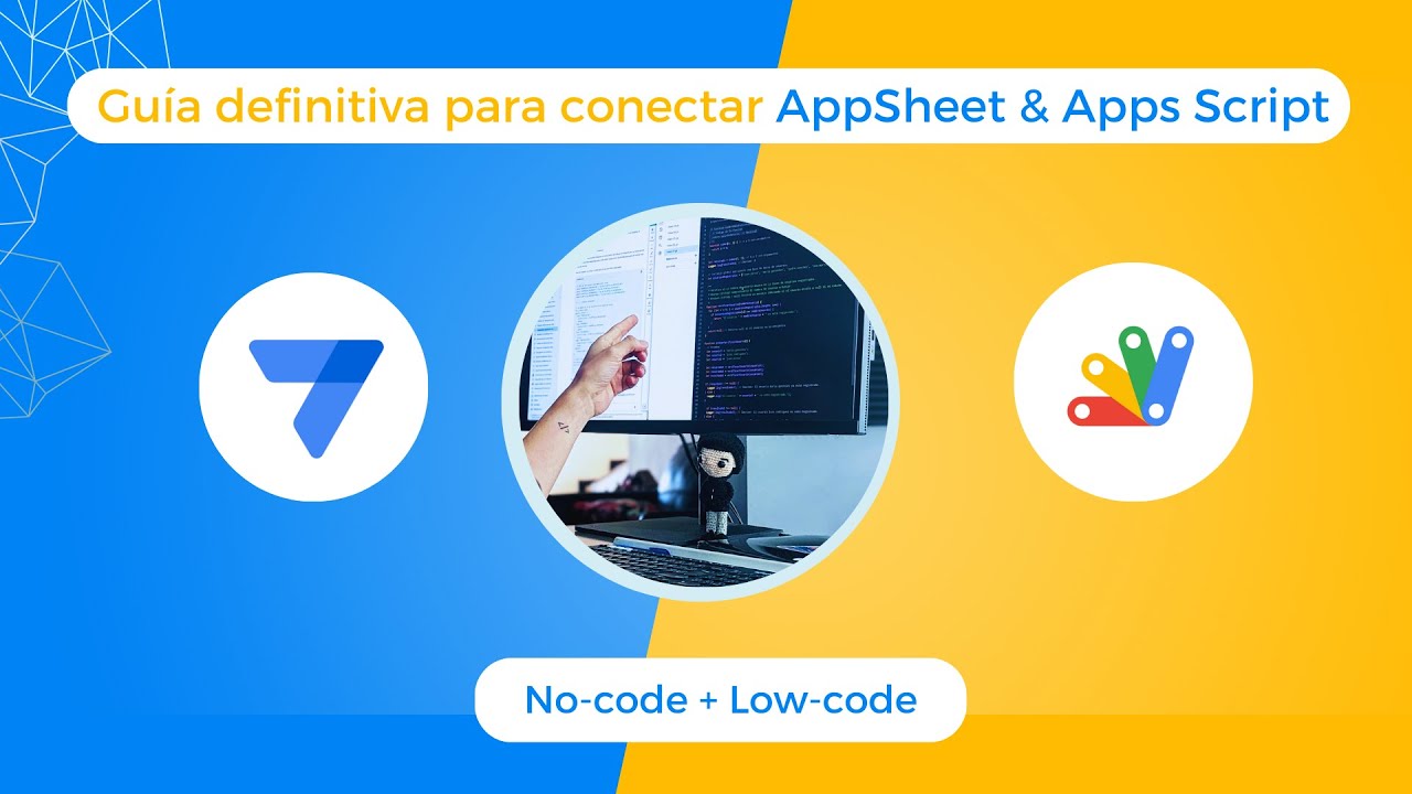 🤖 AppSheet & Apps Script: Guía Definitiva de Ecosistemas Conectados 🌍🔗
