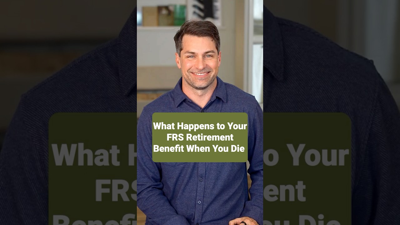 FRS: What happens to your FRS retirement benefit when you die?