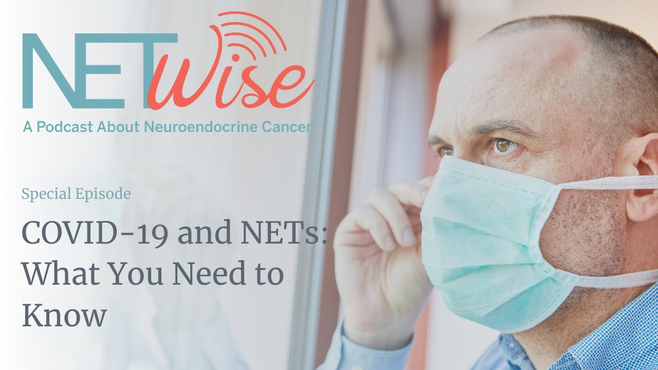 NETWise Special Episode:  COVID-19 and NETs: What You Need to Know