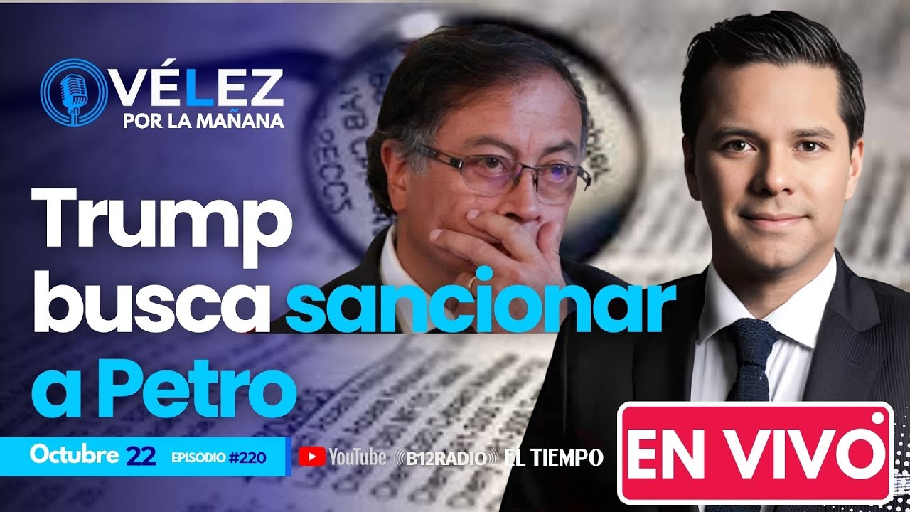 #220 ENVIVO #Trump busca sancionar a #Petro | Álvaro #Uribe, absuelto. Reacciones. #VelezPorLaManana