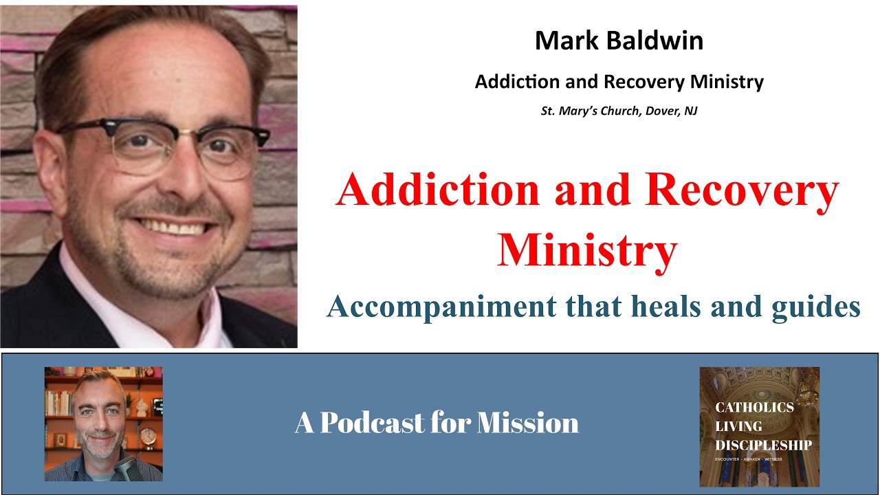 Establishing an Addiction and Recovery Ministry at your parish. Importance and Impact