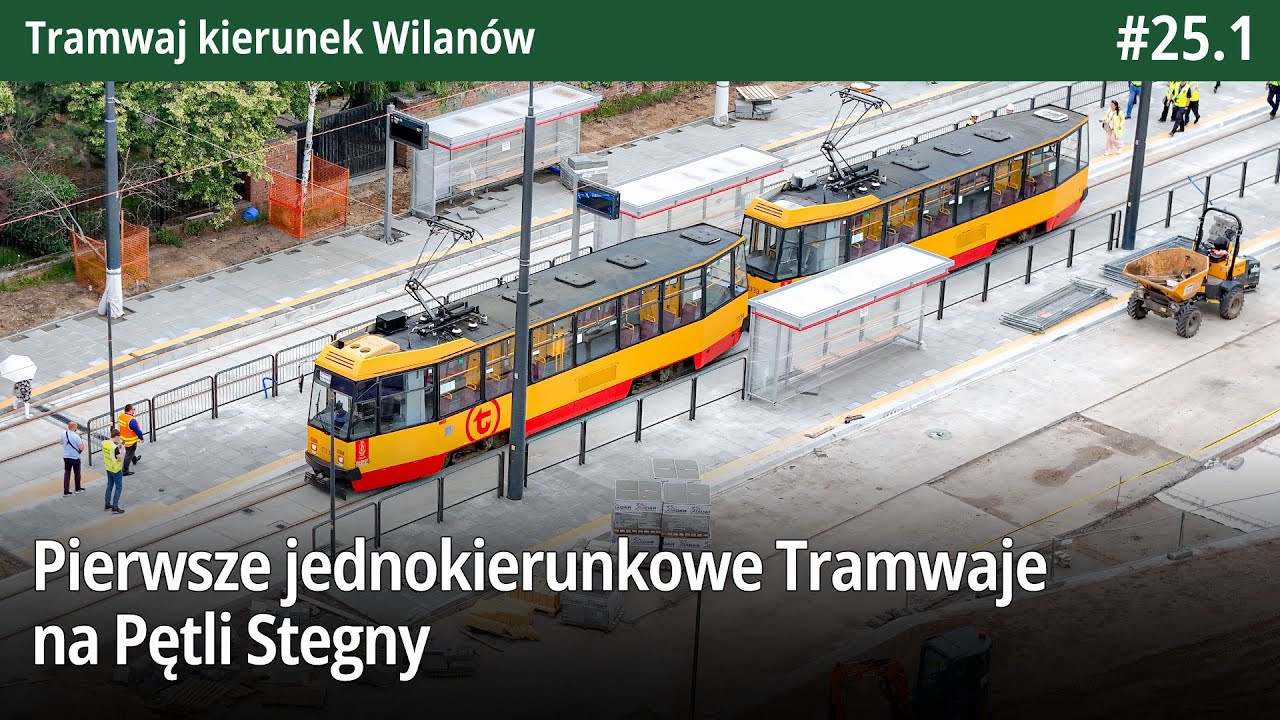 #25.1 Pierwsze jednokierunkowe tramwaje na Pętli Stegny i Testy Tramwaju kierunek Wilanów