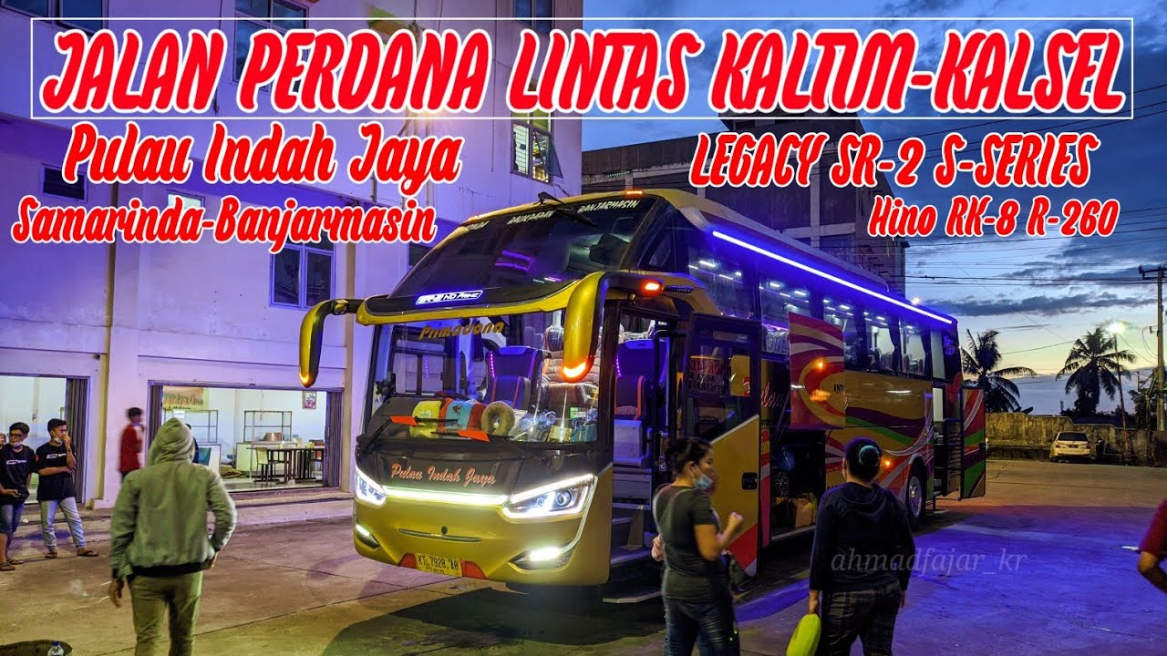 JALAN PERDANA, BUS TERBARU PULAU INDAH JAYA, Legacy SR-2, Samarinda-Banjarmasin