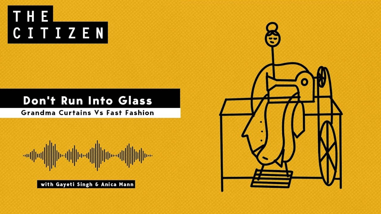 Don’t Run Into Glass : Grandma Curtains Vs Fast Fashion #podcast