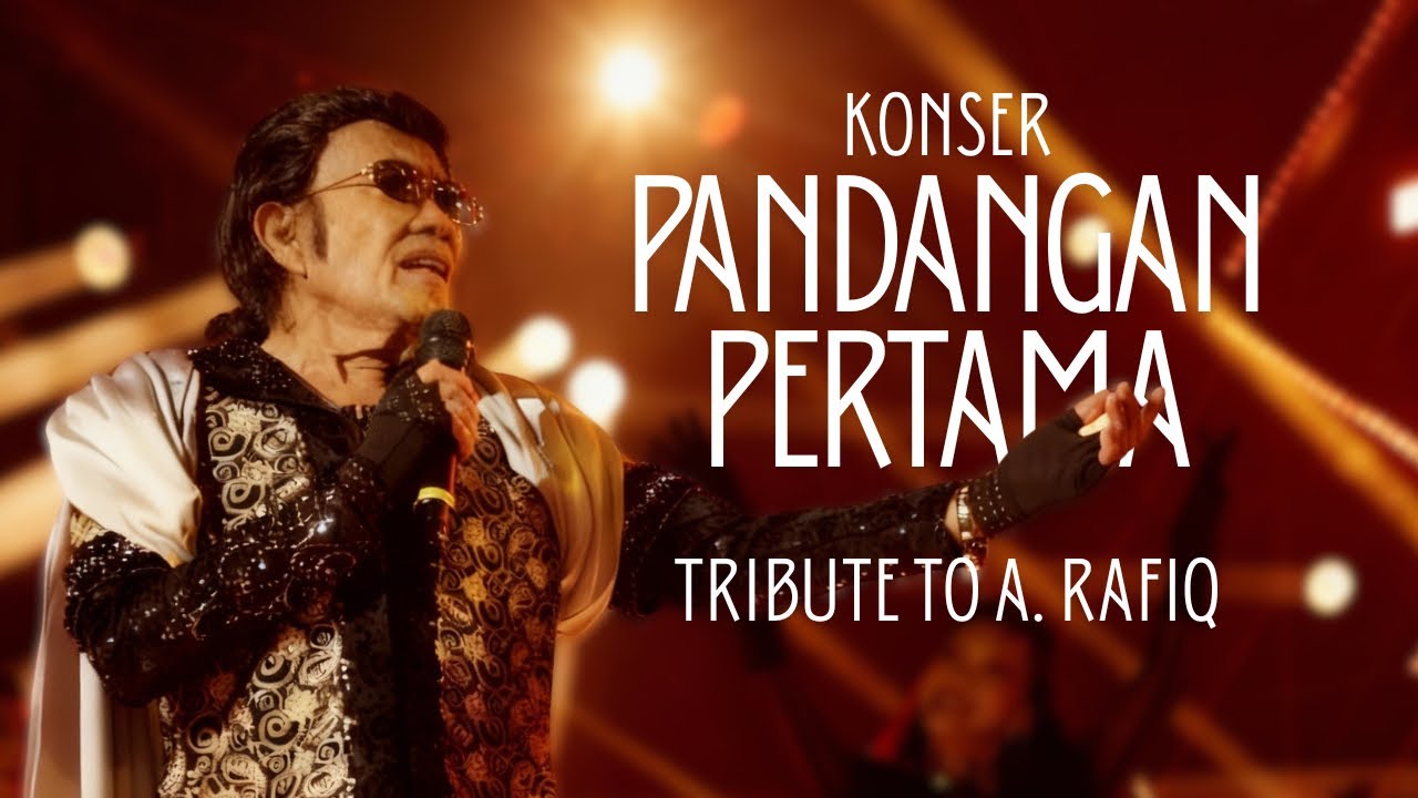 RHOMA IRAMA AT KONSER PANDANGAN PERTAMA TRIBUTE TO A. RAFIQ