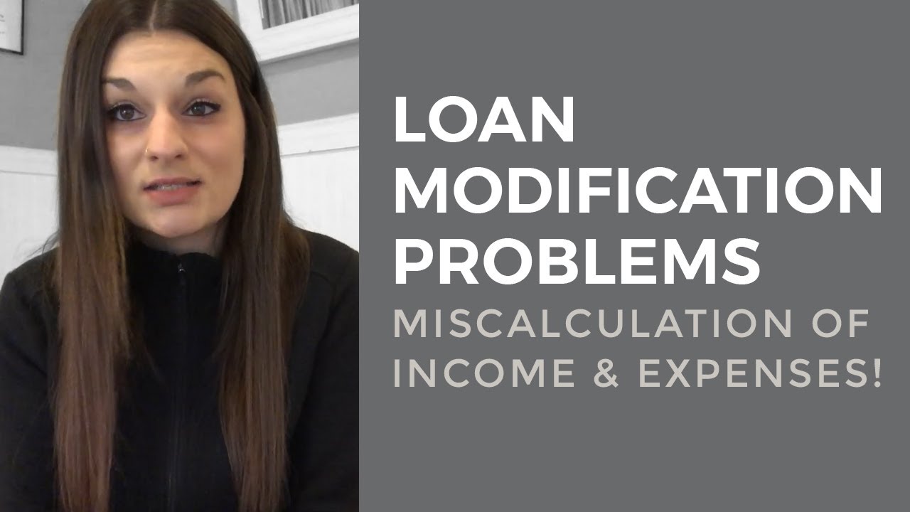 Loan Modification Problems: Miscalculation of income and expenses!