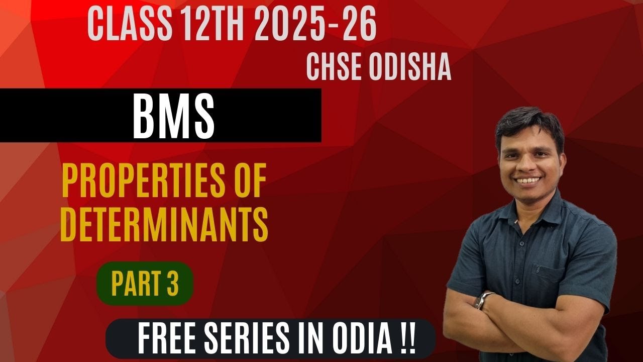 Properties of Determinants - BMS | Class 12 | CHSE Odisha | Part 3 | Session 2025-26 | In Odia