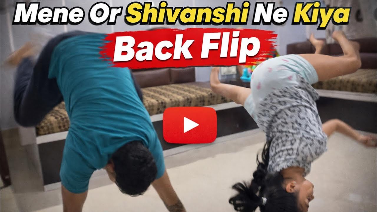 Mene Or Shivanshi Ne Kiya Back Flip..🥳
