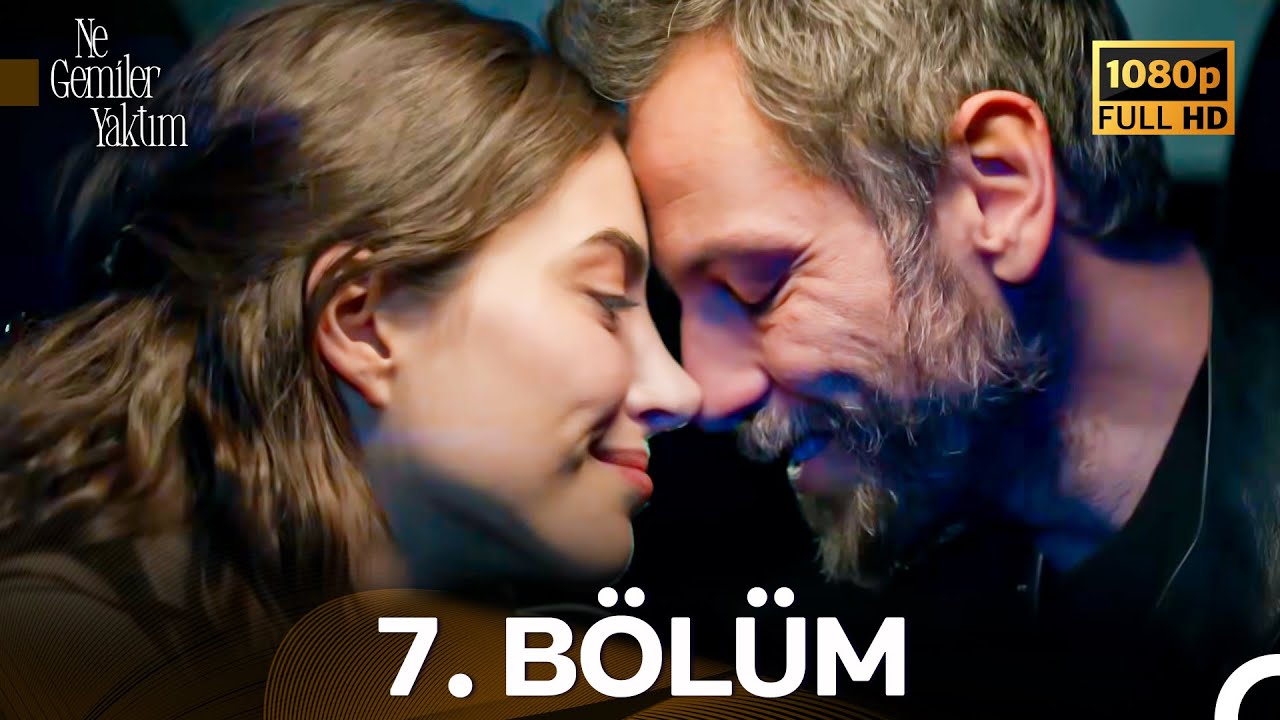 #YENİDEN Ne Gemiler Yaktım 7. Bölüm