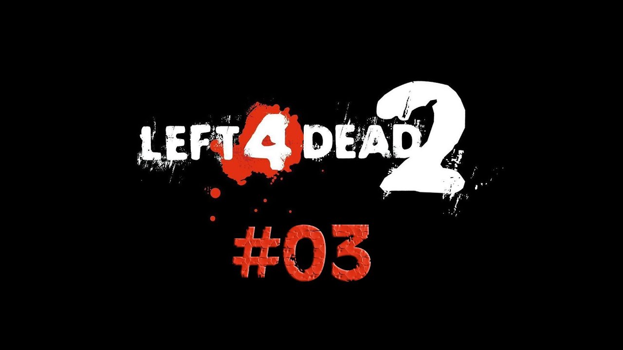 Left 4 Dead 2 - #03