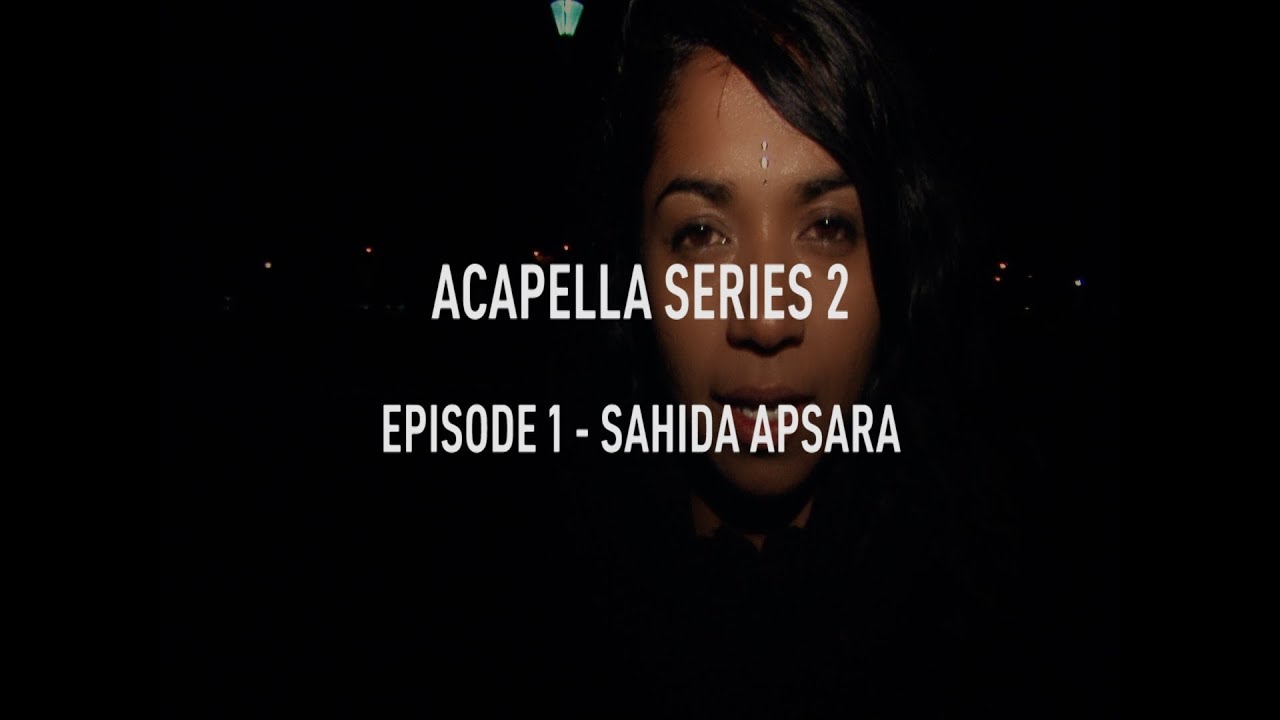 Acapella series S02E01 - Sahida Apsara