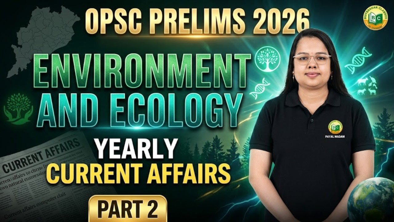 OPSC Prelims 2026 | Environment & Ecology Current Affairs 2025–26 | Part 2