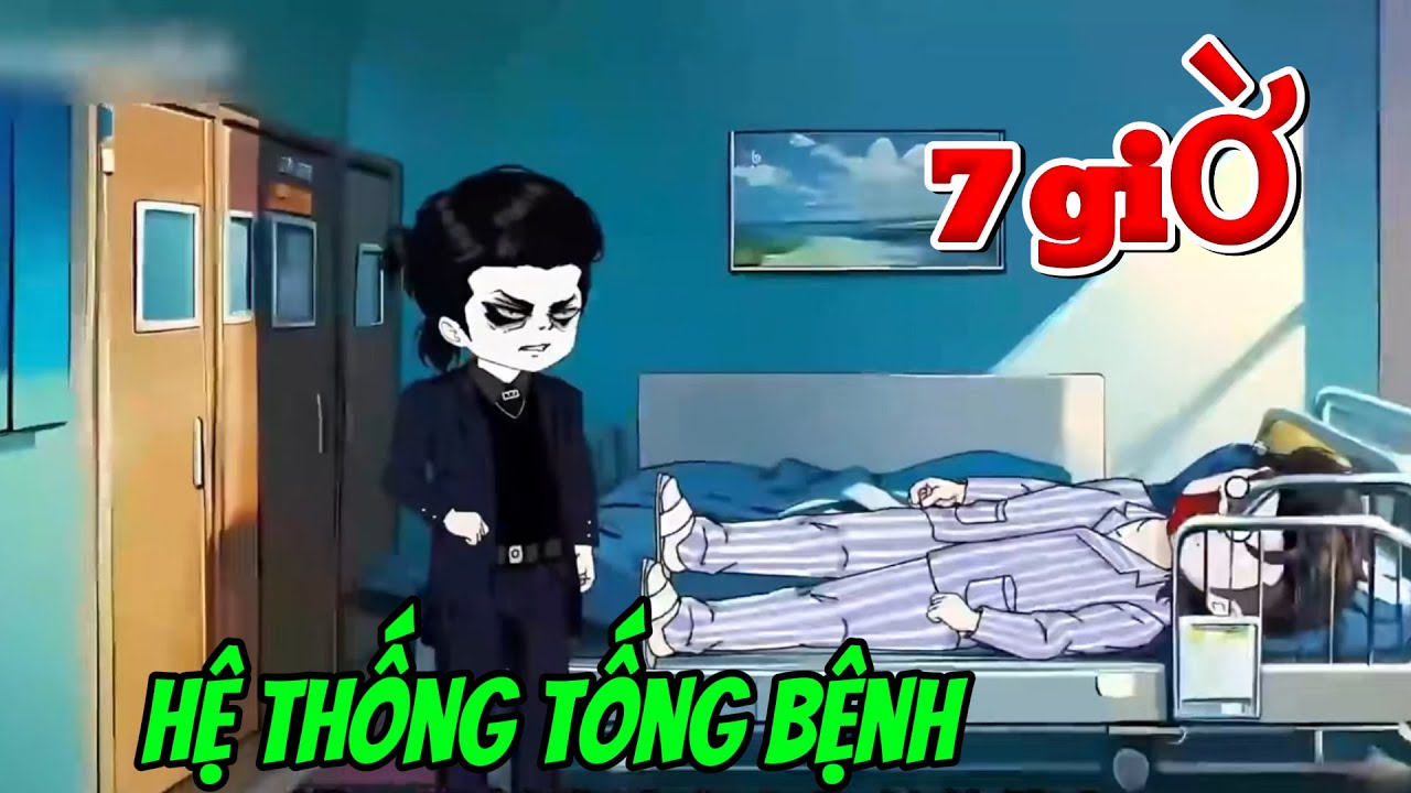 HỆ THỐNG TỐNG BỆNH . FULL DÀI