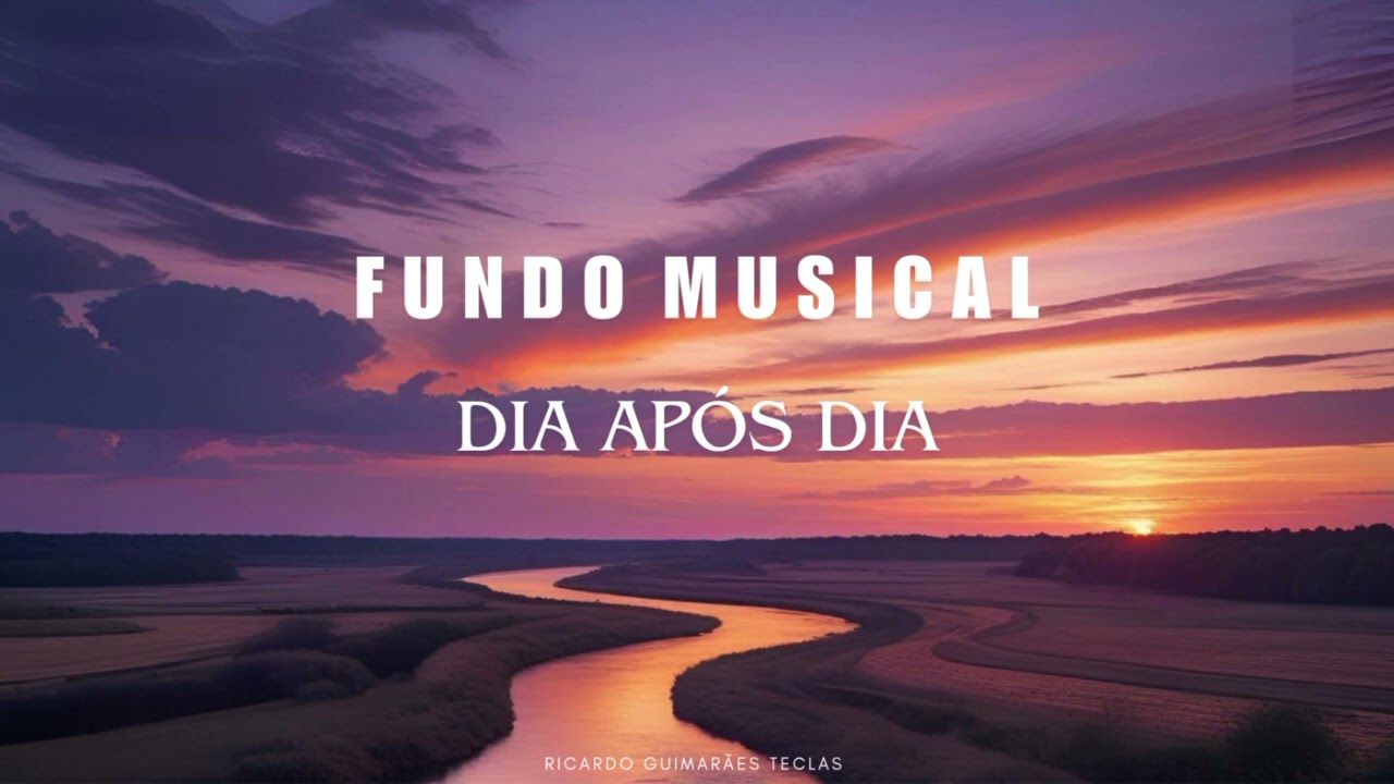 Fundo Musical Para Ora&ccedil;&atilde;o | Dia Ap&oacute;s Dia | Fundo Para Orar, Meditar e Refletir