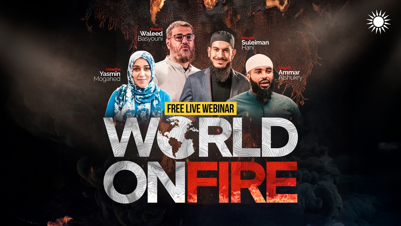 World on Fire | AlMaghrib Webinar
