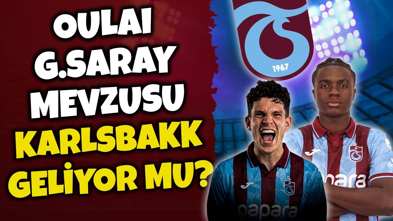 OULAI MEVZUSU! KARLSBAKK, AUGUSTO, YERLİ SESSİZLİĞİ! TRABZONSPOR TRANSFER GÜNDEMİ