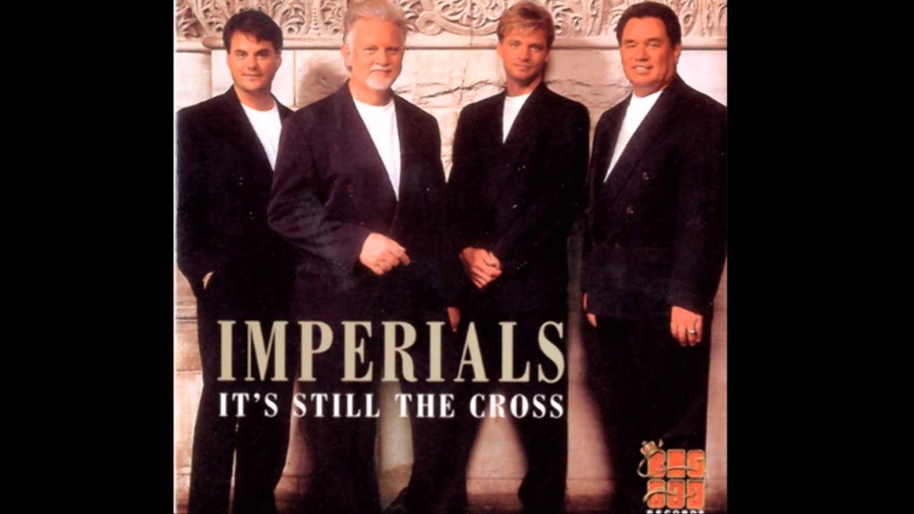 Big God - The Imperials (It's Still The Cross)