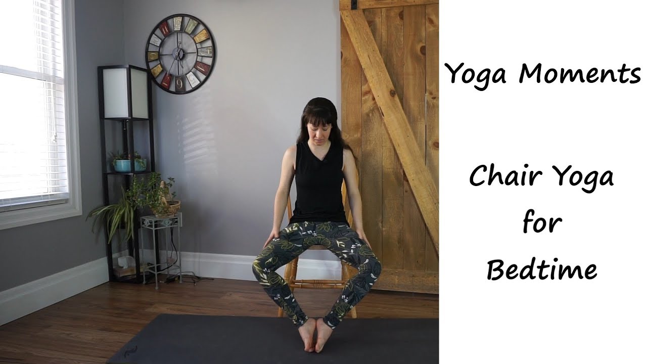 Yoga Moments: Chair Yoga for Bedtime