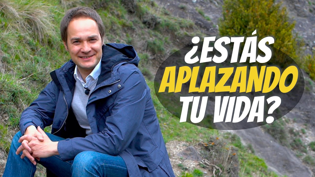 ¿Estás aplazando tu vida?