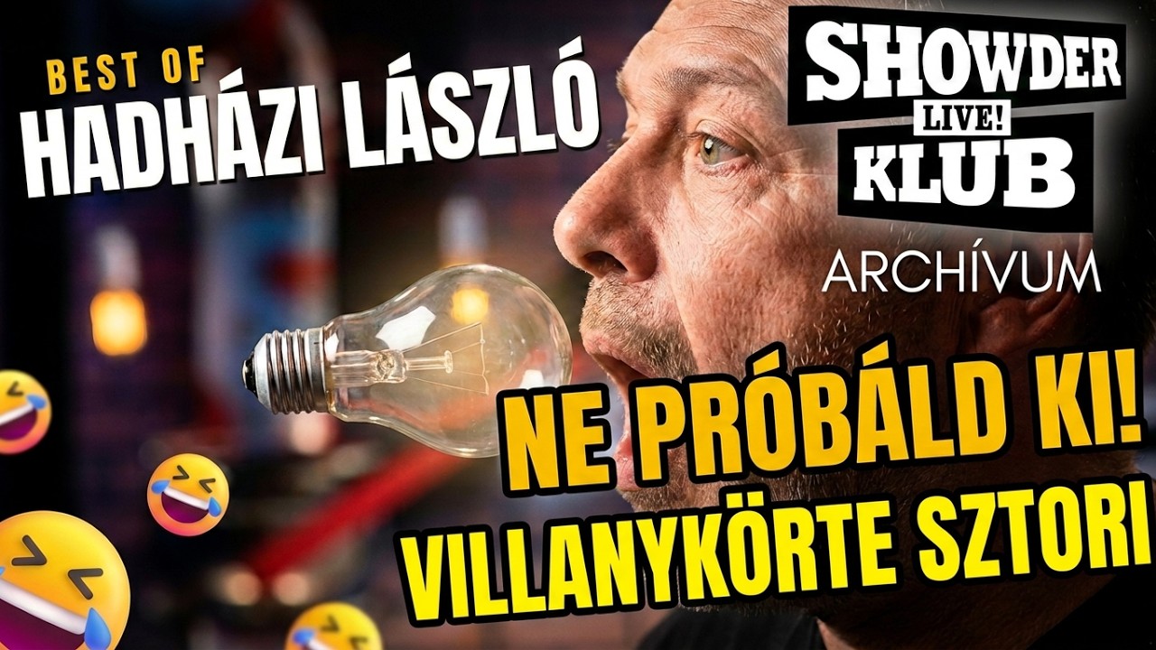 Hadházi László-  Villanykörte challenge - Showder Klub Archívum