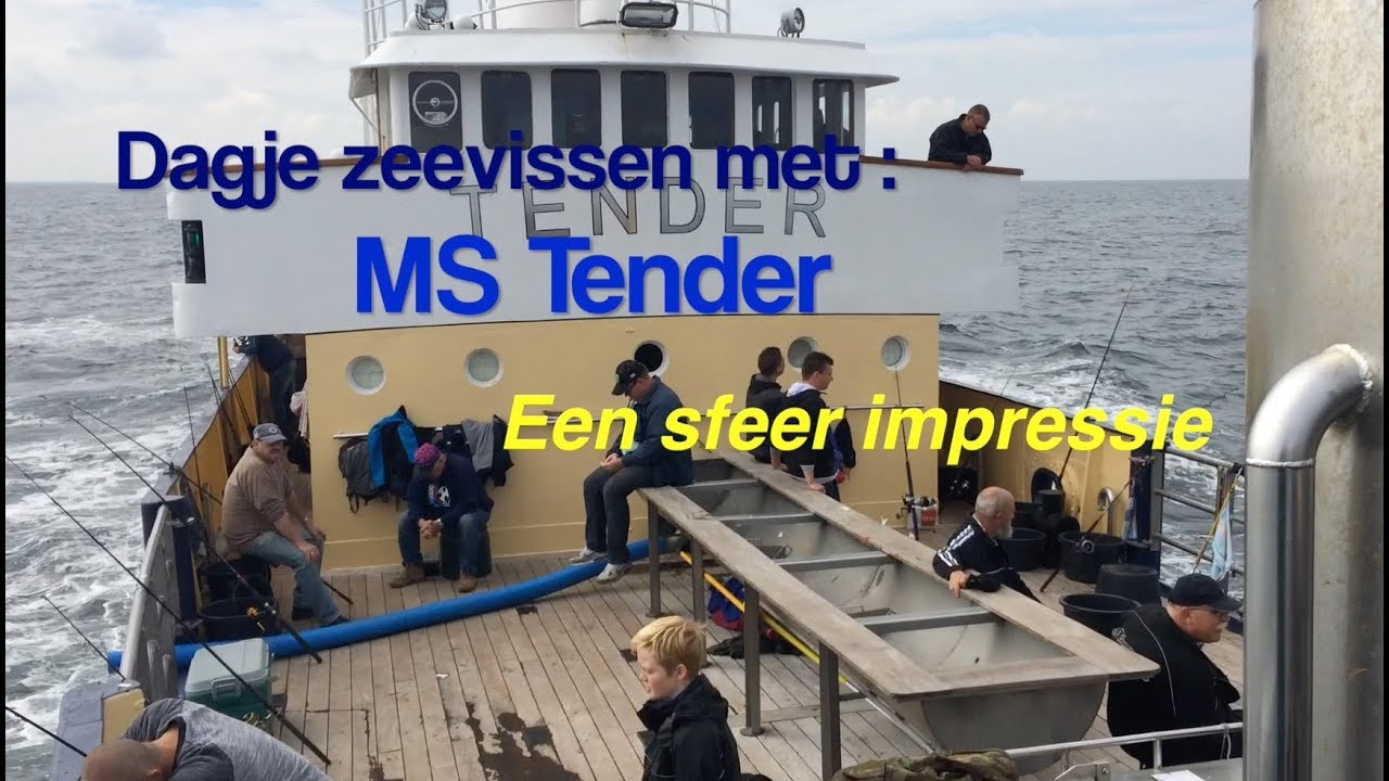 Met MS Tender zeevissen, een sfeer impressie.
