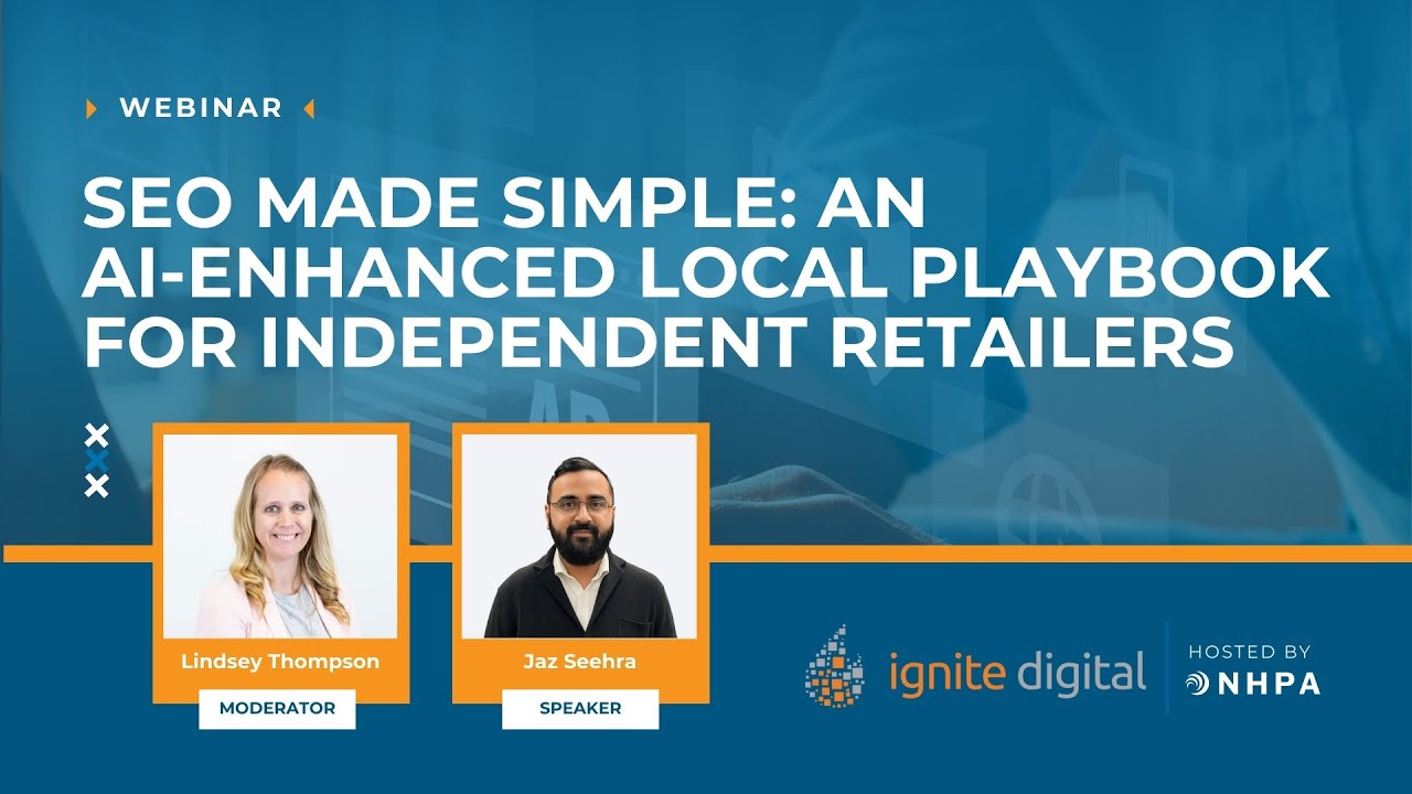 Master Local SEO & AI for Your Independent Store | NHPA + Ignite Digital Webinar