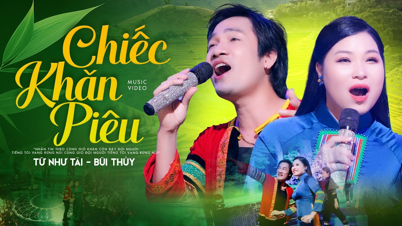 Chiếc Khăn Piêu - Từ Như Tài ft Bùi Thúy [MV Official]  Tuyệt Đỉnh Song Ca Nhạc Tây Bắc Hay Nức Lòng