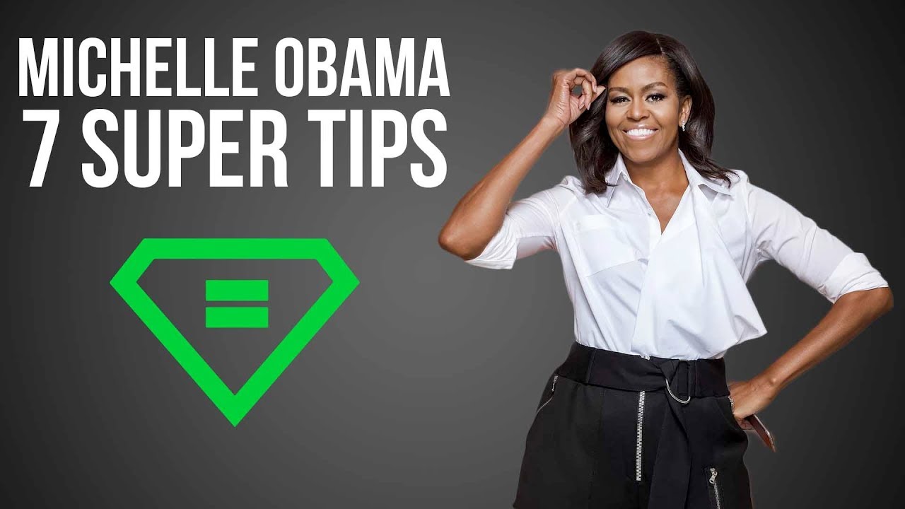 Michelle Obama | 7 Super Tips