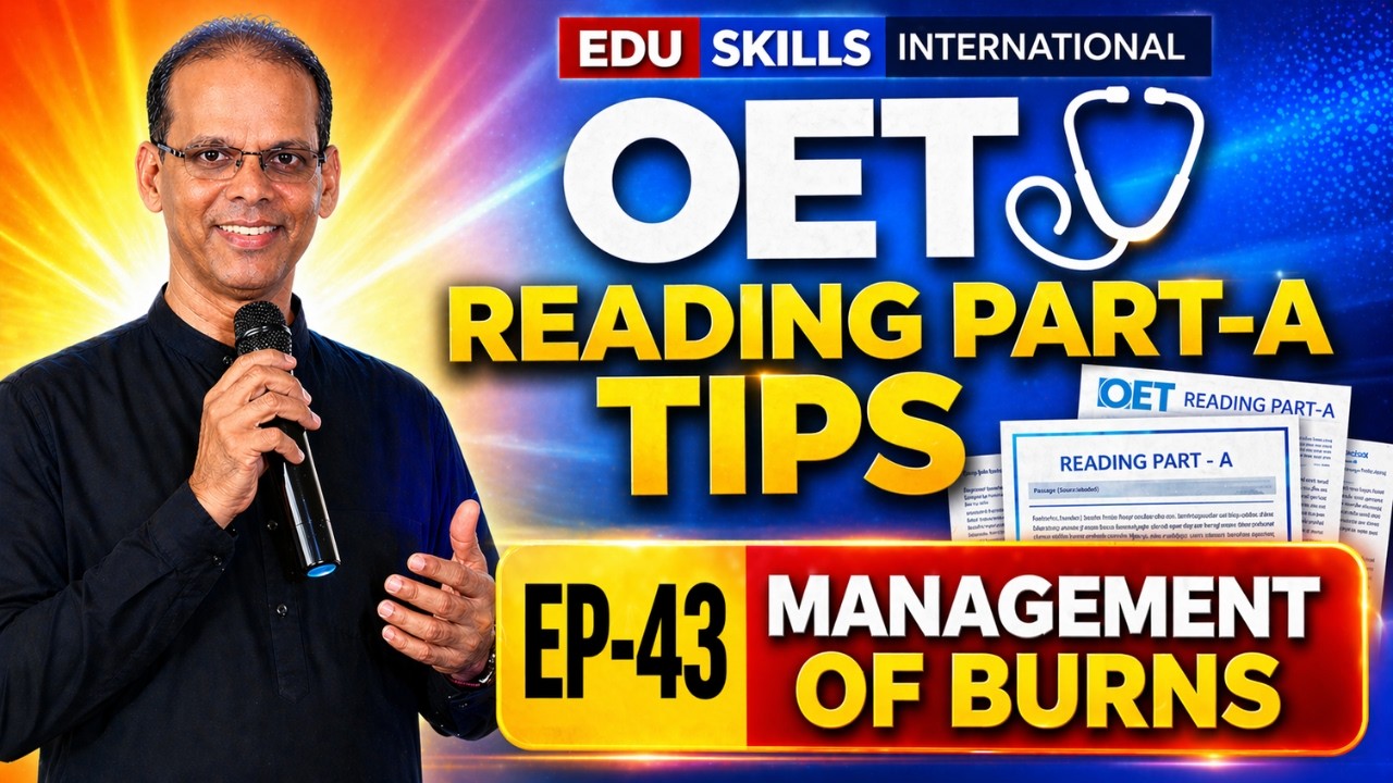 Edu Skills OET: Reading Part - A Tips - Sample - 4 -Management of Burns -Rev Dr Saleen Joseph