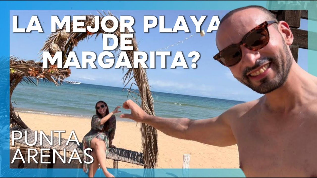 LA MEJOR PLAYA DE MARGARITA | Punta Arenas, 2025 🇻🇪