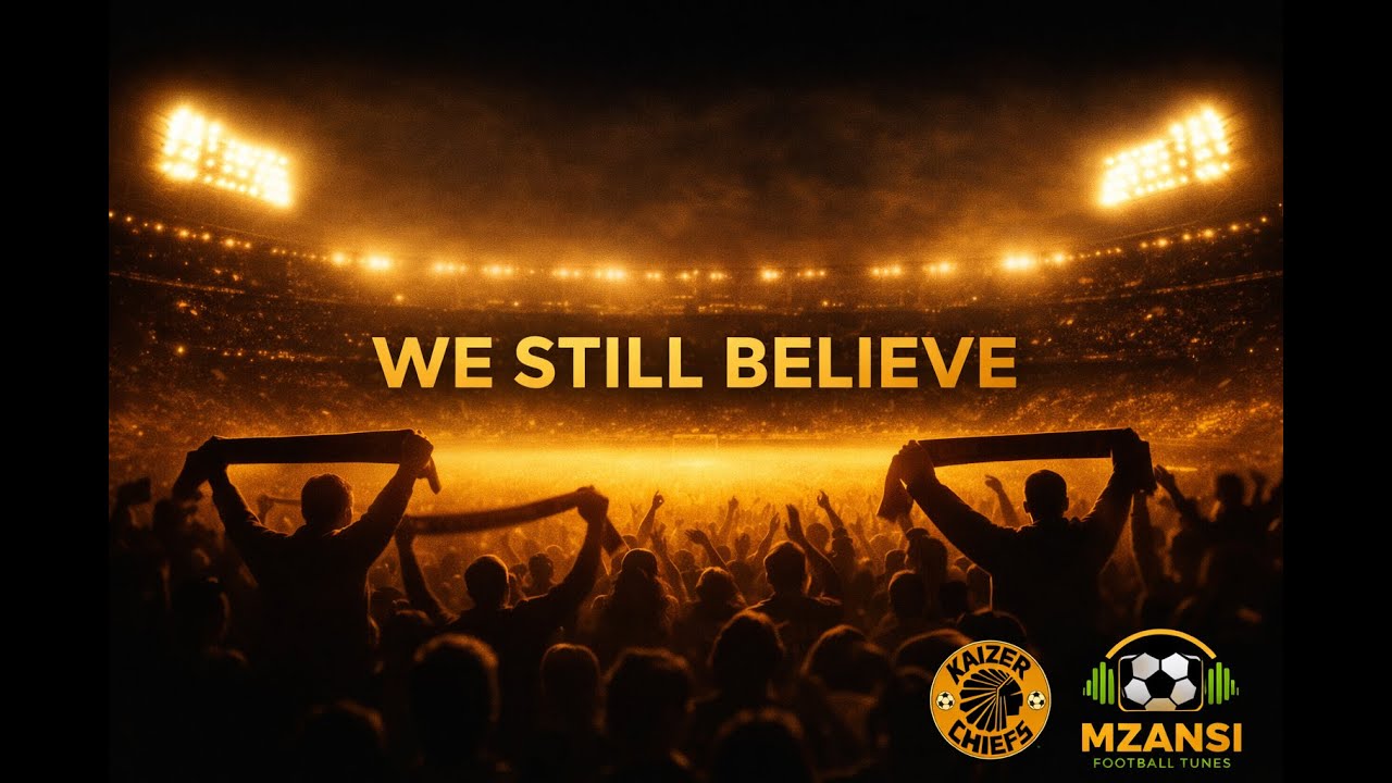 We Still Believe | Kaizer Chiefs Tunes ⚽💛 | Mzansi Football Tunes