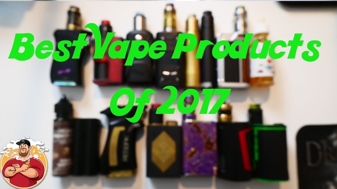 Best Vape Products Of 2017! RDA/RTA/Squonk/Box Mod/DNA/Mech & E Juice