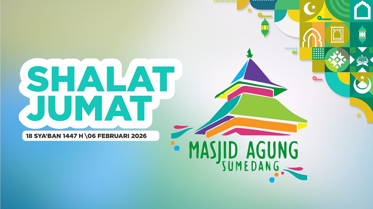 🔴SHALAT JUM'AT 18 SYA'BAN 1447 H/ 06 FEBRUARI 2026