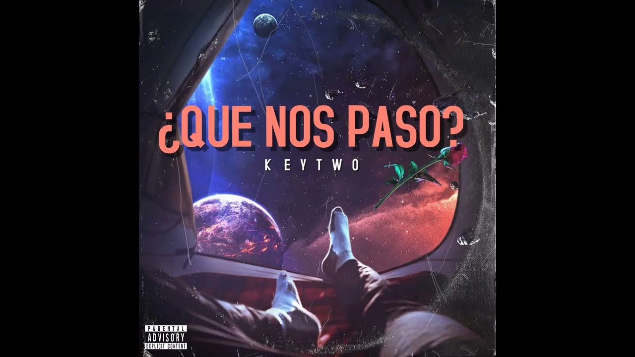 Keytwo - &iquest;Que Nos Paso? - (Prod. by MonteroBeats)