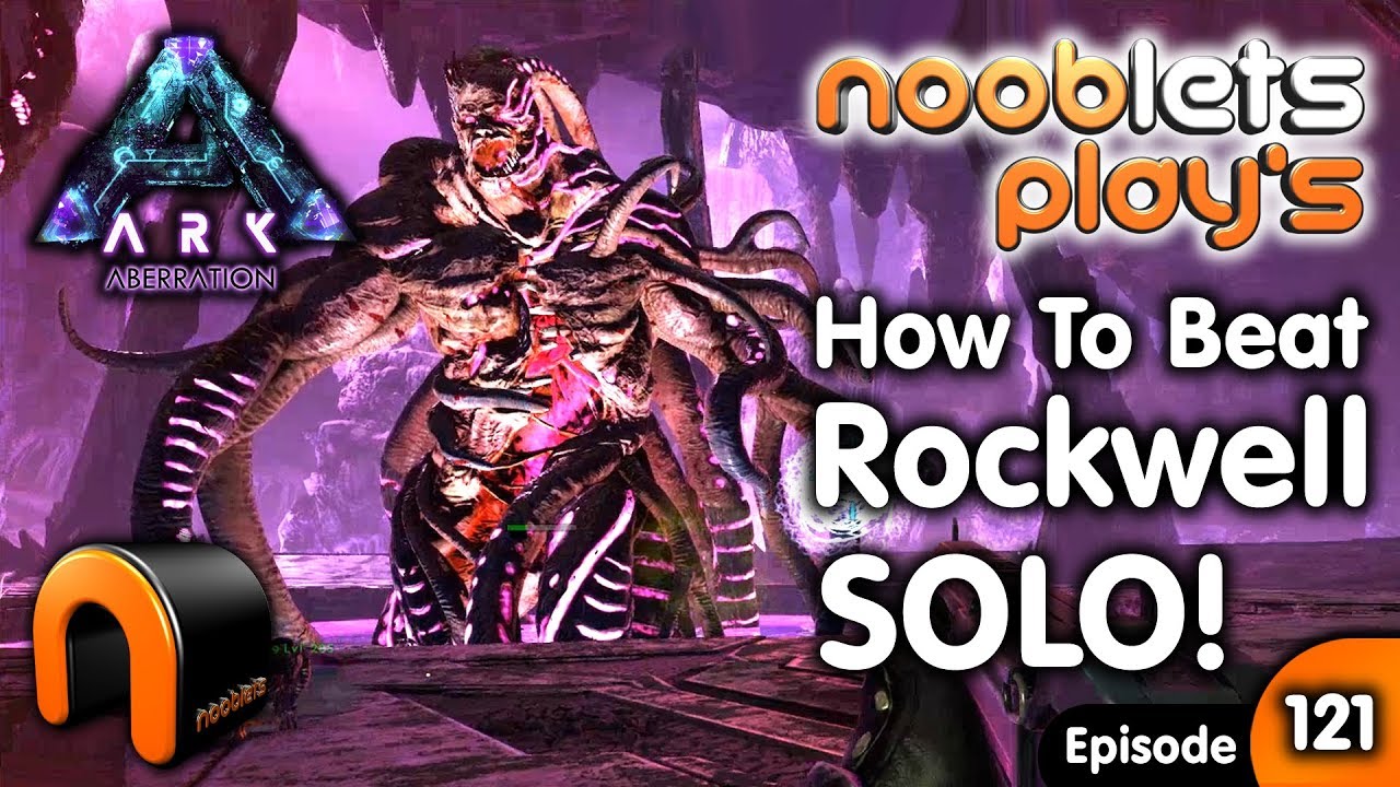 Ark HOW TO BEAT ROCKWELL SOLO! Nooblets Plays Ep121