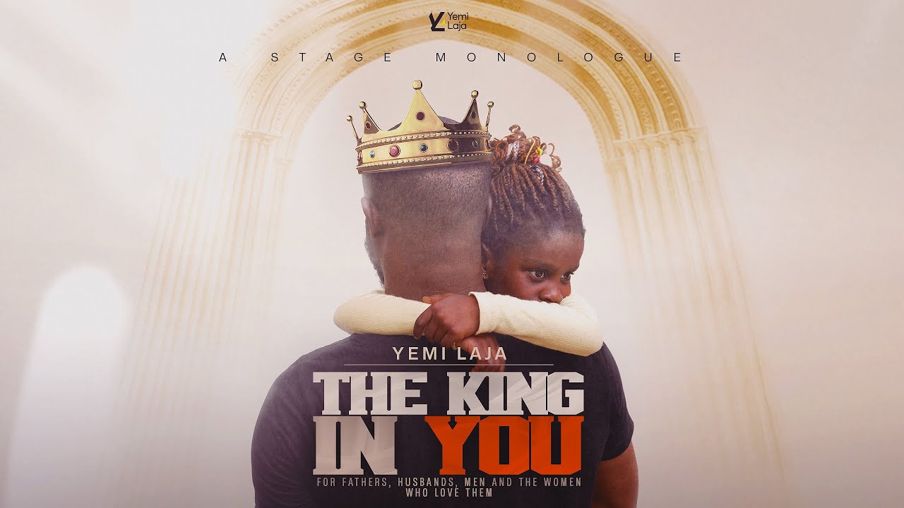 THE KING IN YOU| YEMI LAJA| SPOKEN WORD FOR HUSBANDS, FATHERS, MEN & THE WOMEN WHO LOVE THEM.