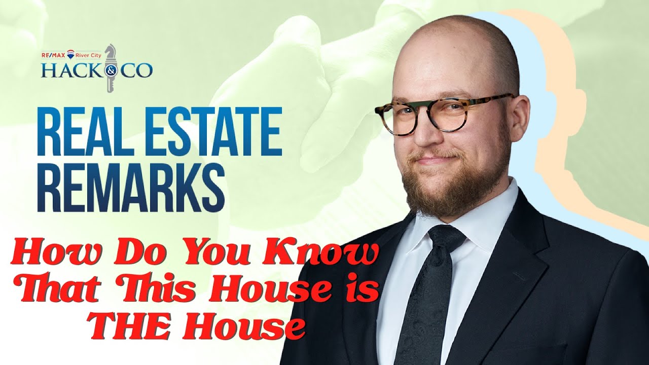 How Do You Know That This House is THE House? | Real Estate Remarks