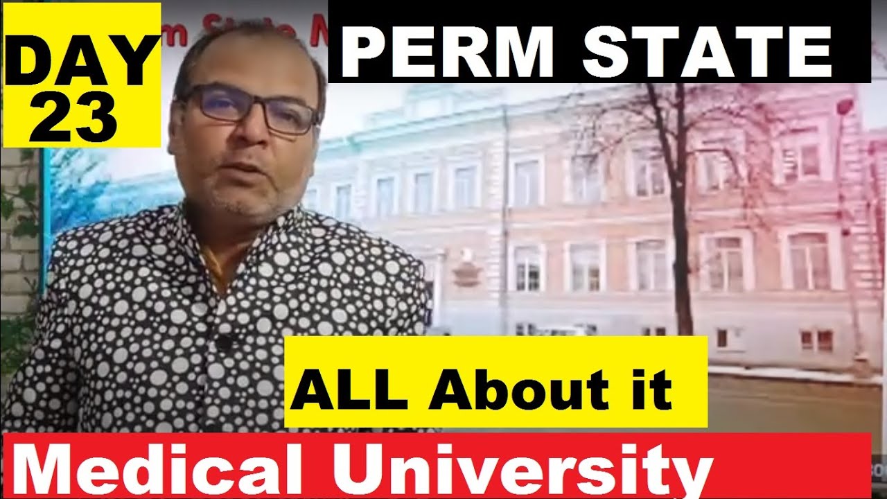 ERVERYTHING ABOUT PERM STATE MEDICAL UNIVERSITY , PROS & CONS ABOUT PERM STATE University