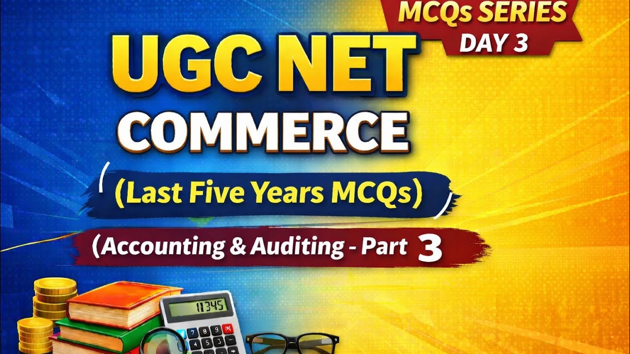 UGC NET Commerce  | Last 5 Years PYQ’s| Accounting & Auditing Part 3 | PYQs Series Day -3