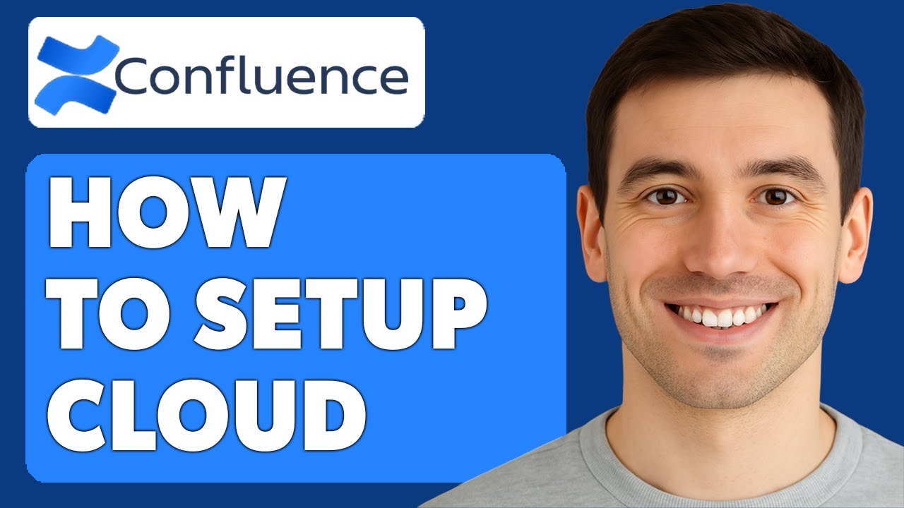 How To Setup Confluence Cloud [2025 Guide]