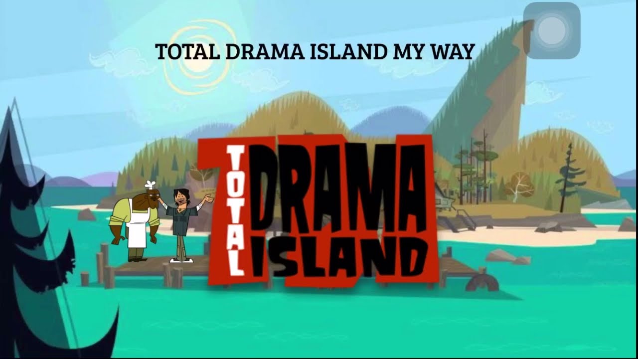 Total Drama Island My Way (Elimination order)