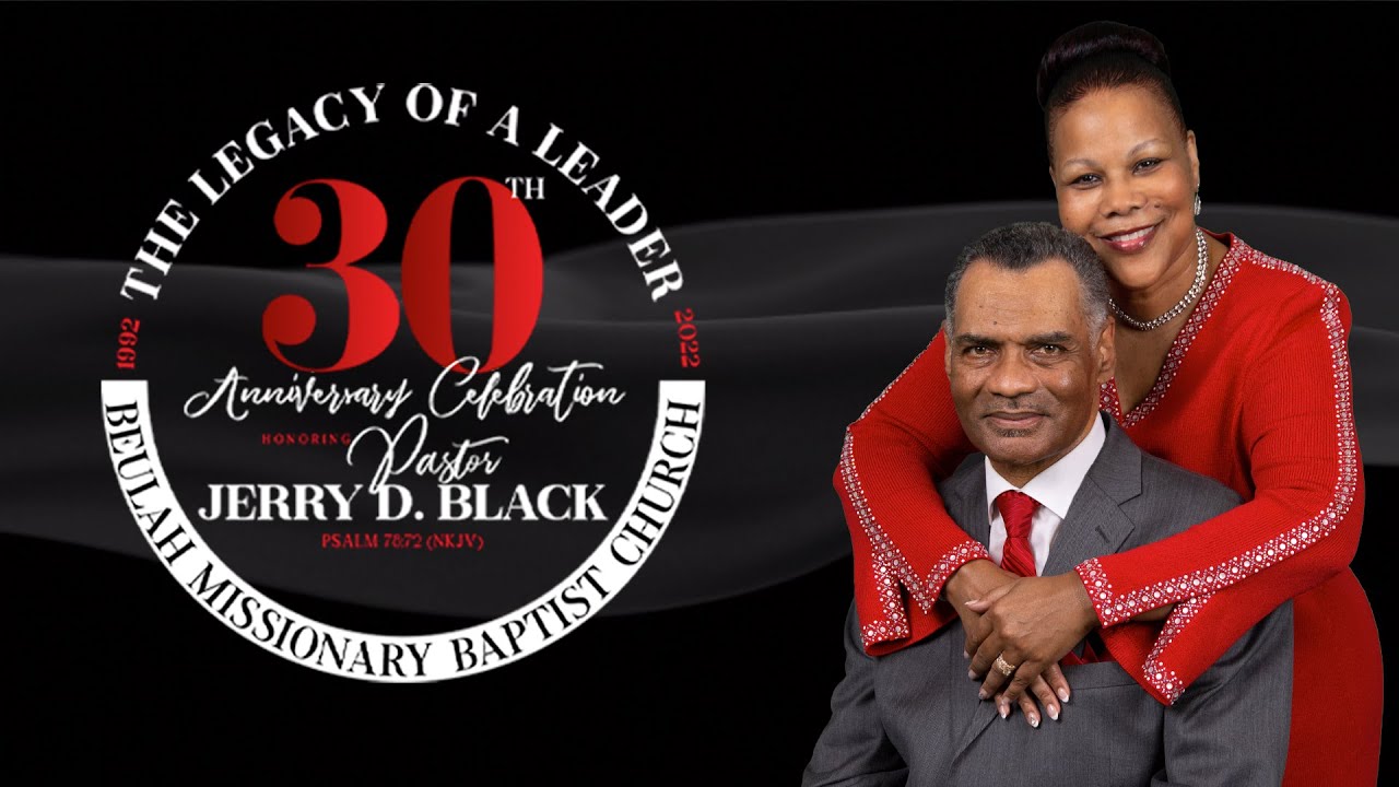 The 30th Anniversary Legacy Celebration honoring Pastor Jerry D. Black