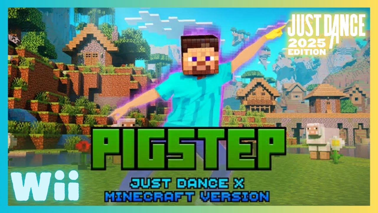 Just Dance 2025 (Wii) - Pigstep(Just Dance Version) by Lena Raine, Minecraft, and Dancing Bros.(13k)