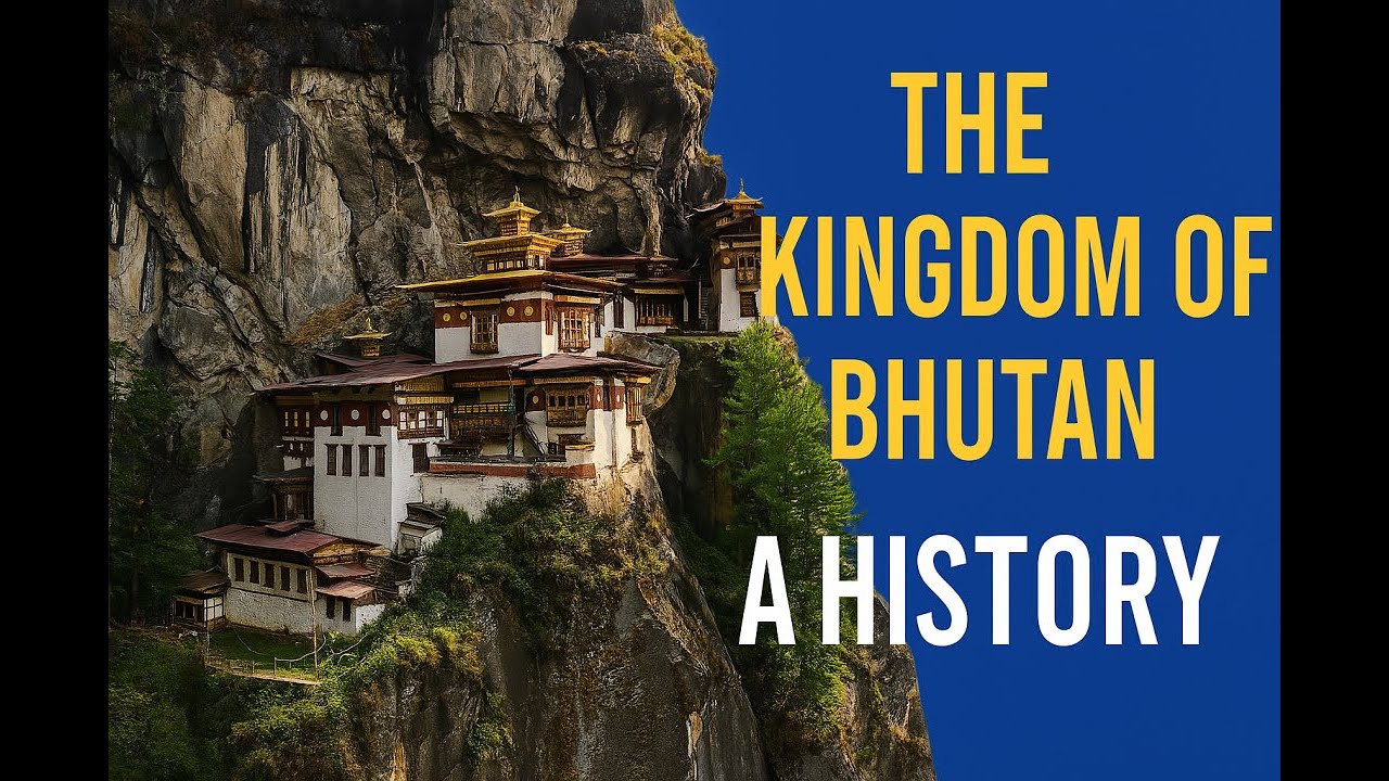 The Kingdom of Bhutan - A History