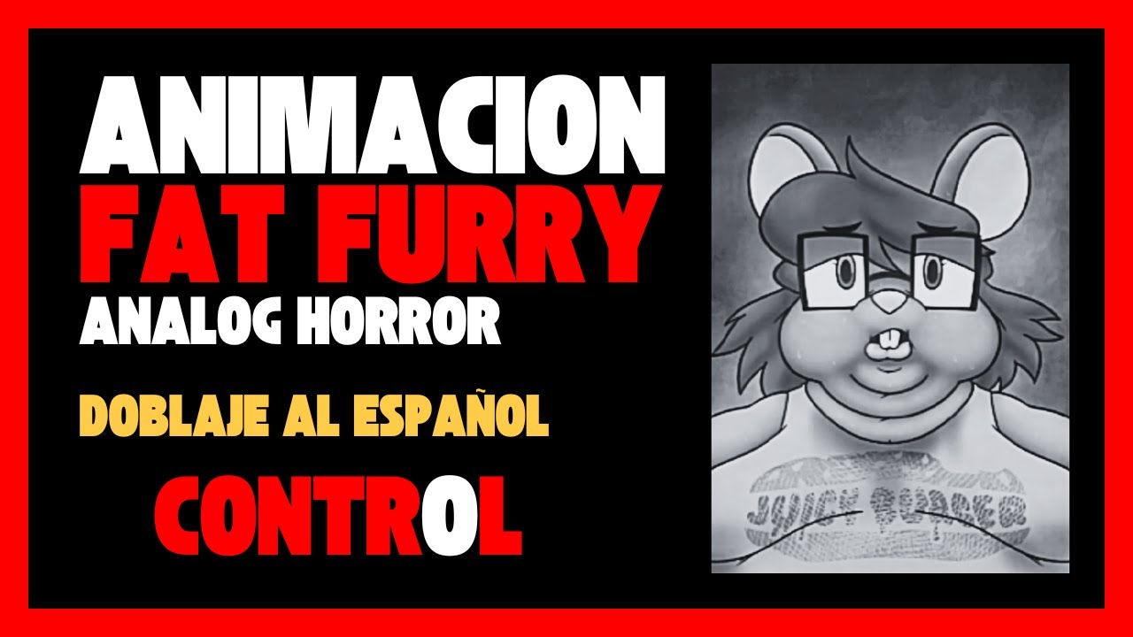Fat Furry Animation#1 - Control - Doblaje al Español