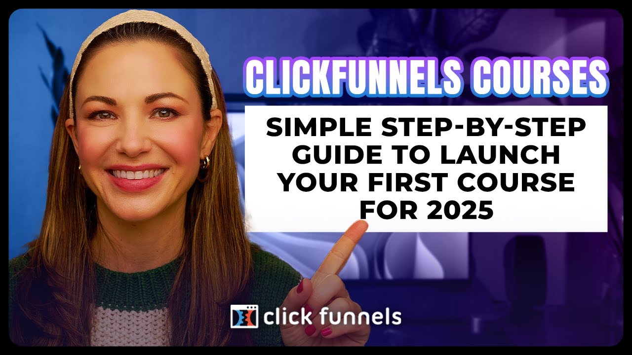 ClickFunnels Courses: Simple step-by-step guide to launch your first course for 2025! #clickfunnels